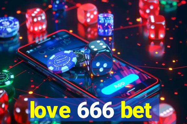 love 666 bet